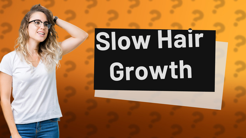 Slow Hair Growth