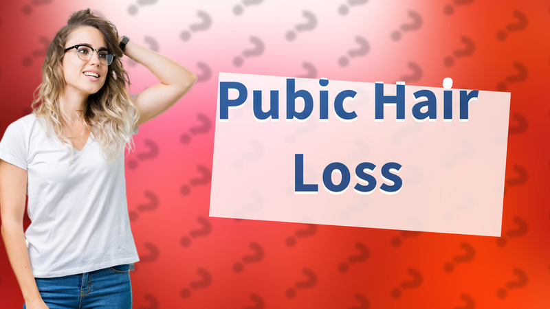 Pubic Hair Loss