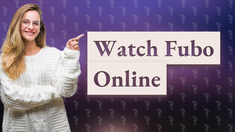 Watch Fubo Online