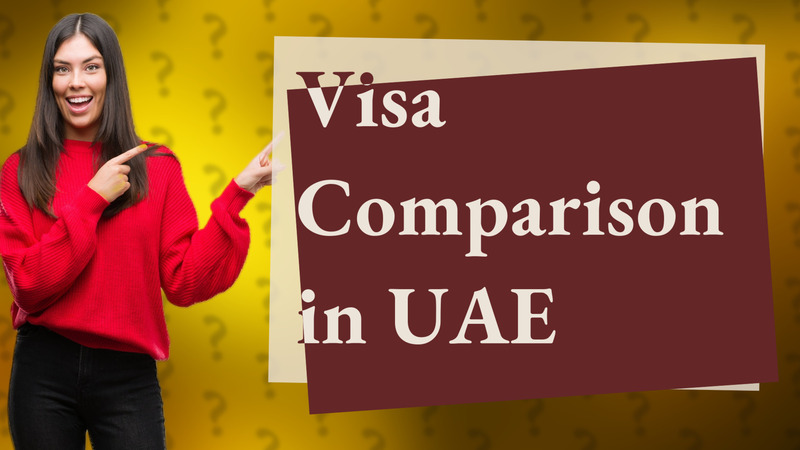 Visa Comparison in UAE