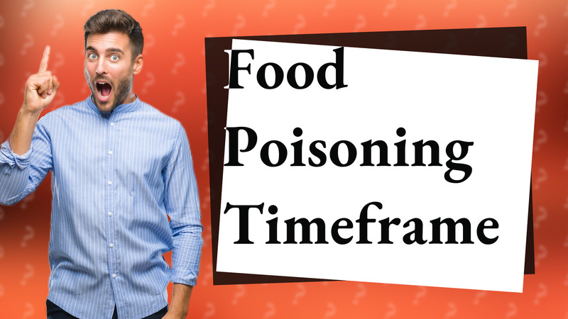 Food Poisoning Timeframe