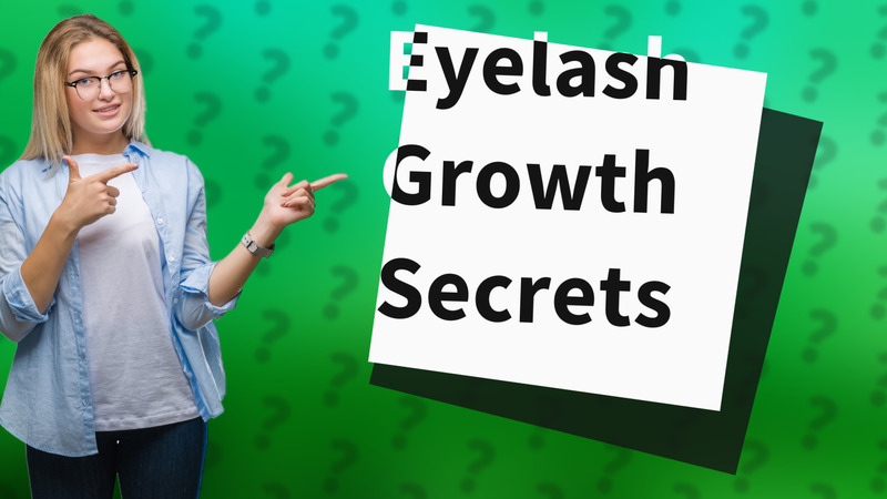 Eyelash Growth Secrets