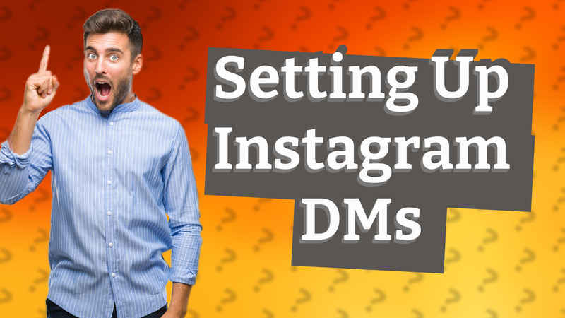 Setting Up Instagram DMs