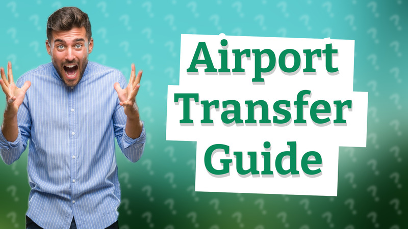 Airport Transfer Guide