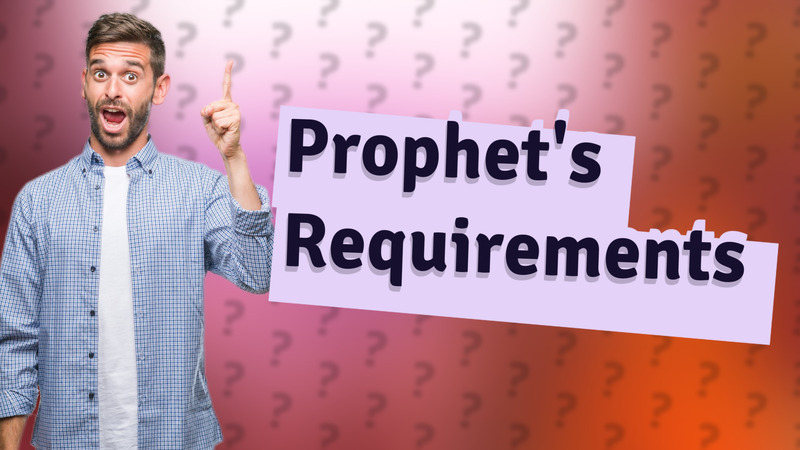 Prophet's Requirements