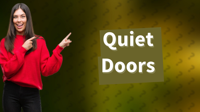 Quiet Doors