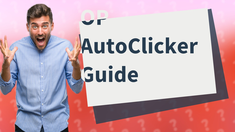 OP AutoClicker Guide