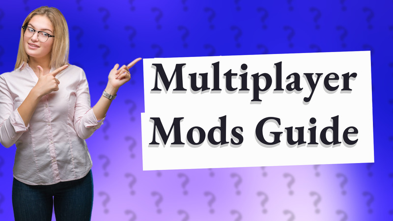 Multiplayer Mods Guide