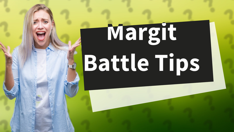 Margit Battle Tips