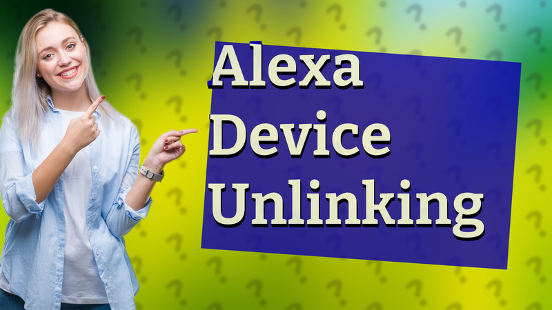 Alexa Device Unlinking