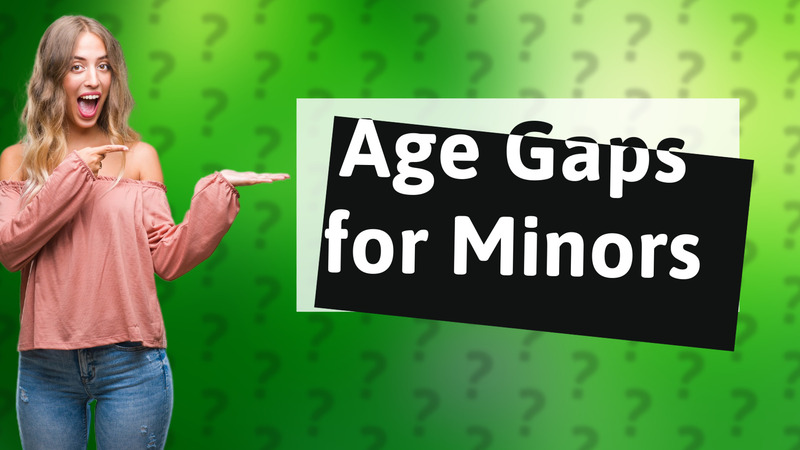 Age Gaps for Minors