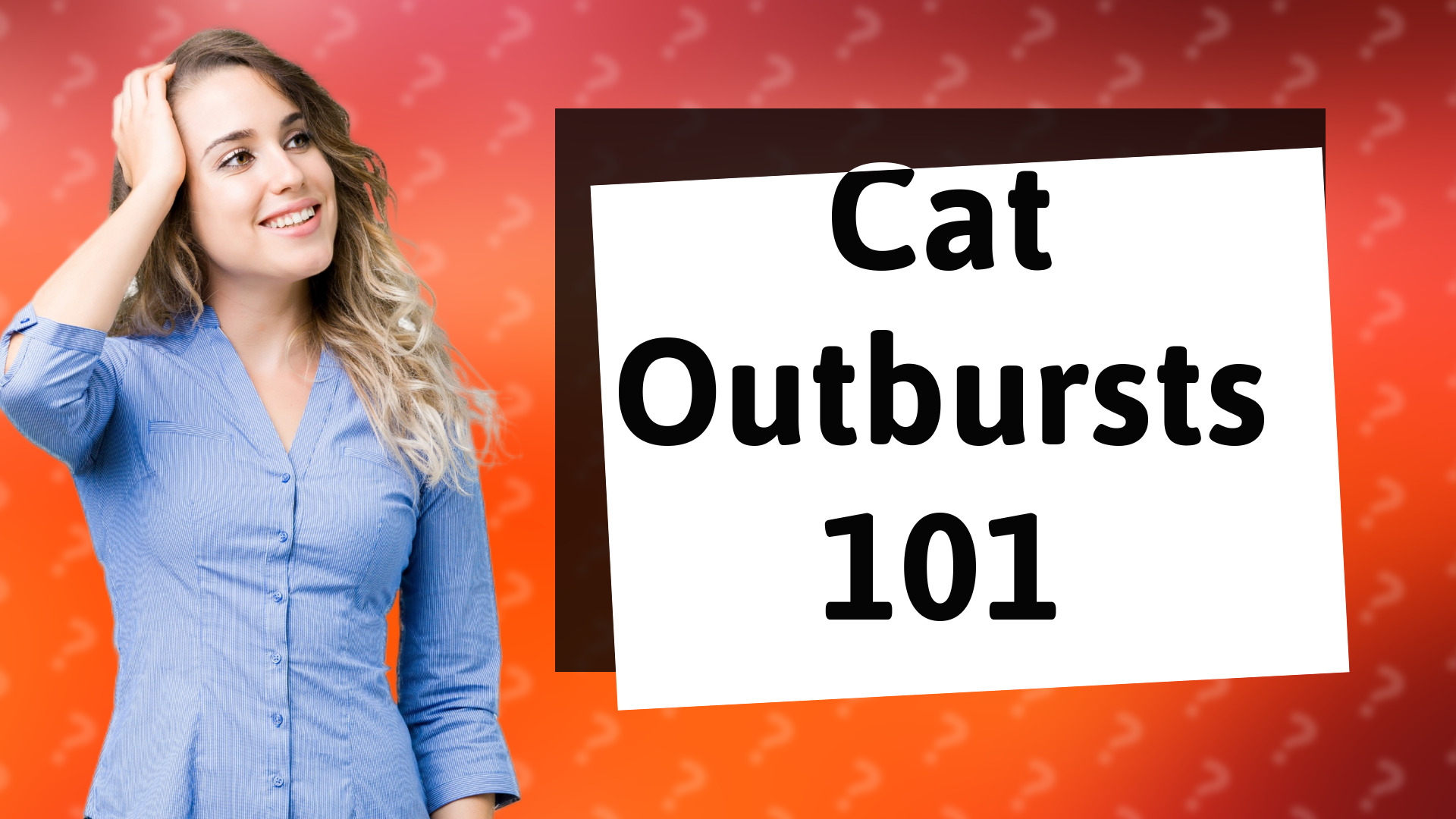 Cat Outbursts 101