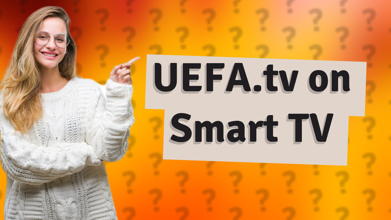 UEFA.tv on Smart TV