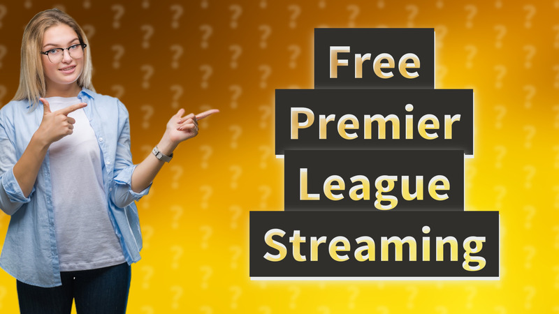 Free Premier League Streaming