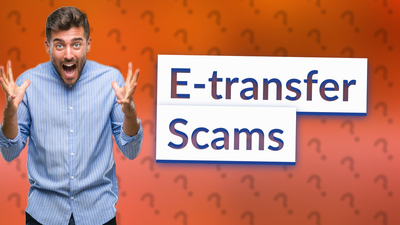 E-transfer Scams