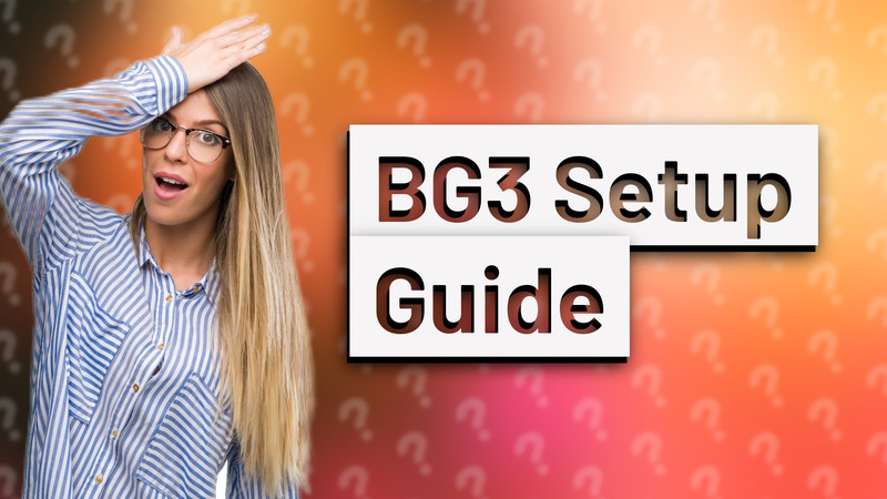 BG3 Setup Guide