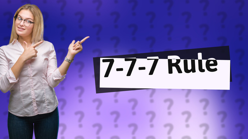 7-7-7 Rule