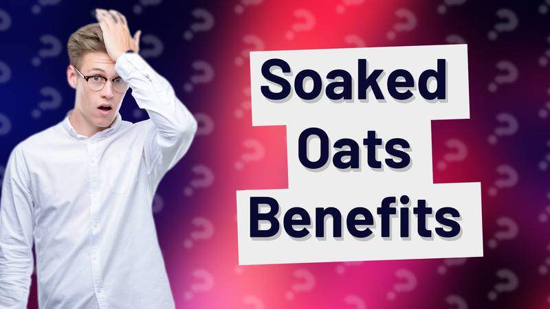 Soaked Oats Benefits