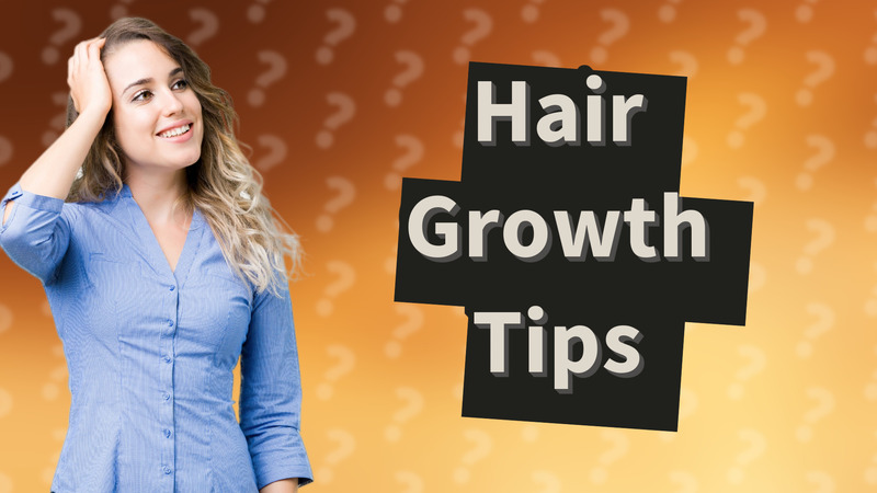 Hair Growth Tips