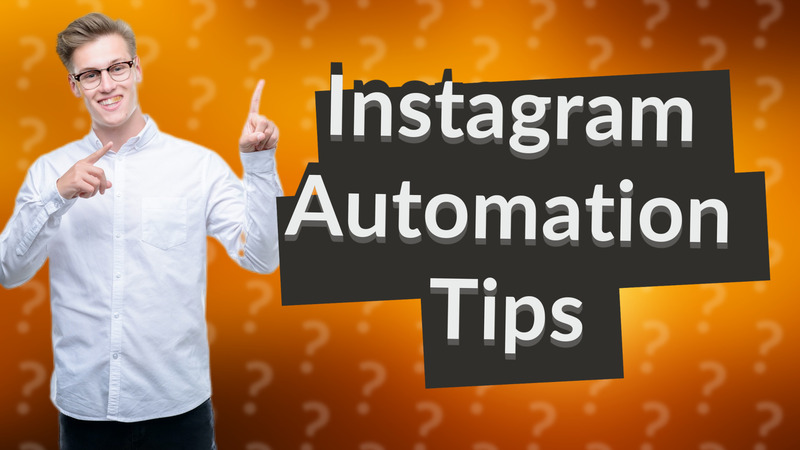 Instagram Automation Tips