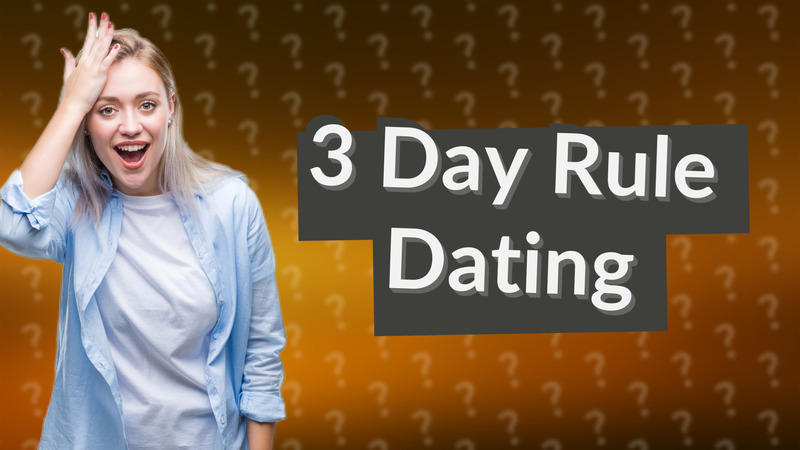3 Day Rule Dating