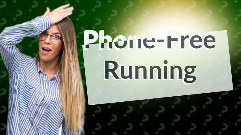 Phone-Free Running