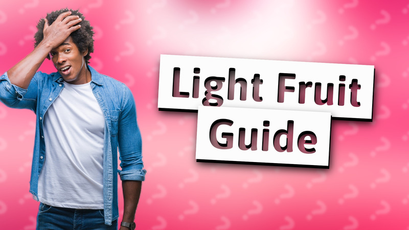 Light Fruit Guide