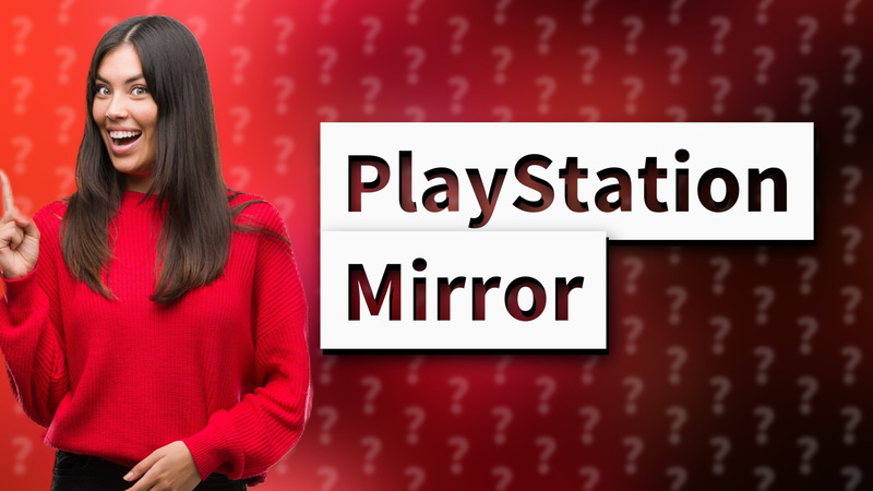 PlayStation Mirror