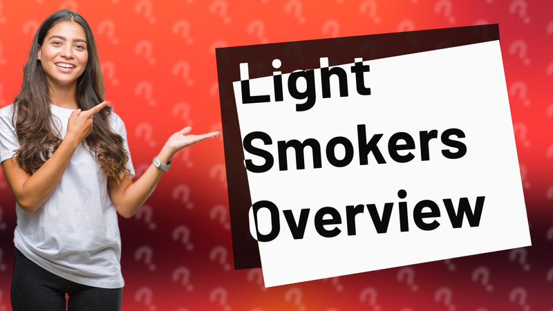 Light Smokers Overview