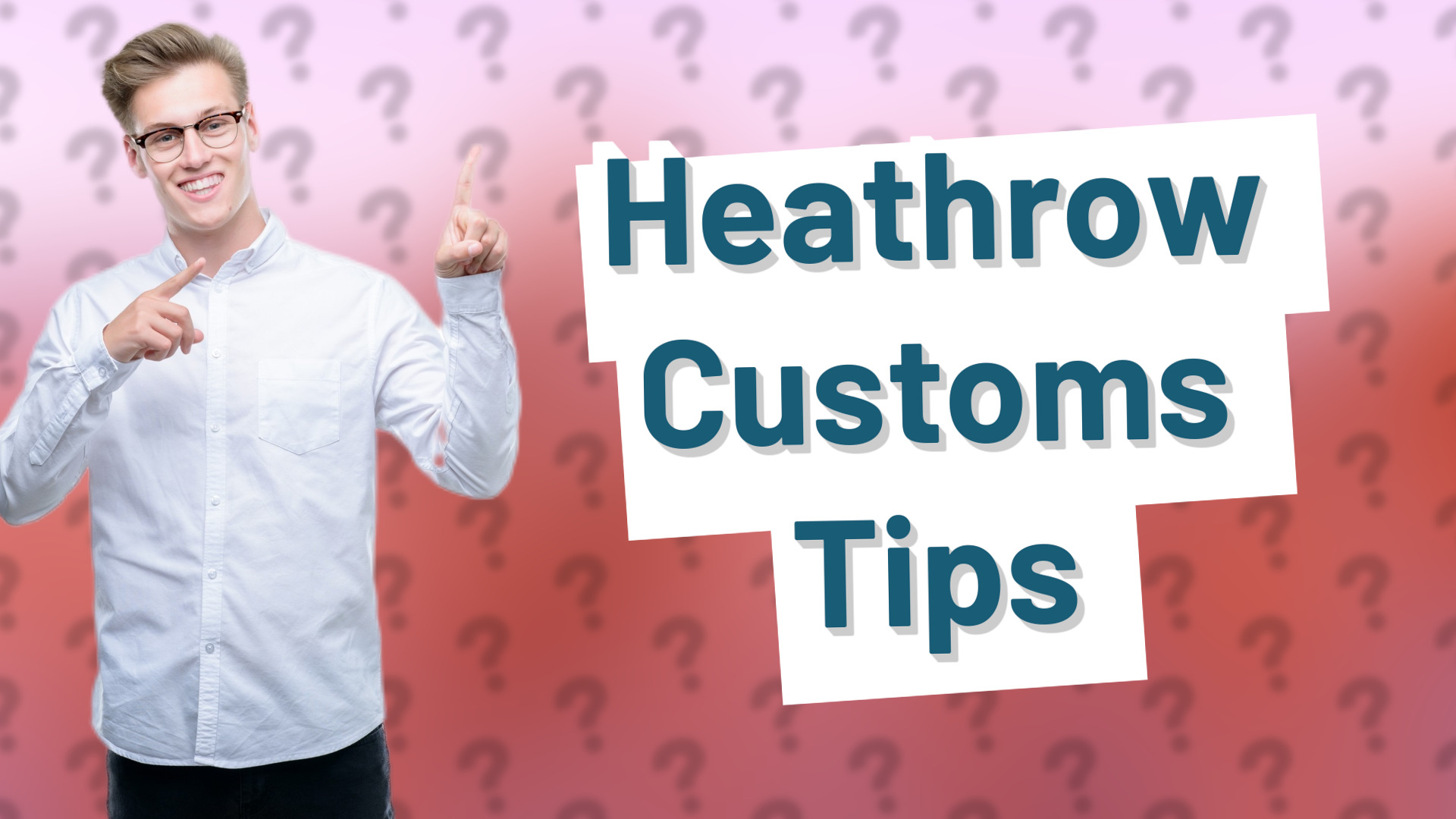 Heathrow Customs Tips