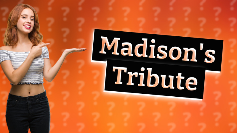 Madison's Tribute