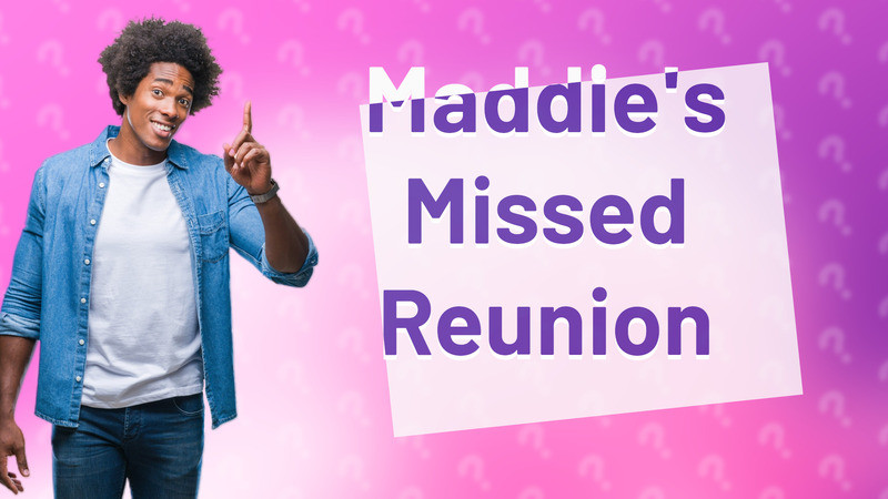 Maddie's Missed Reunion