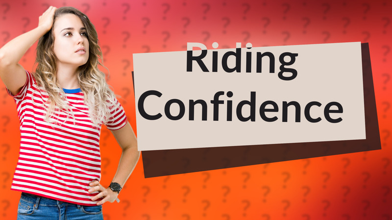Riding Confidence