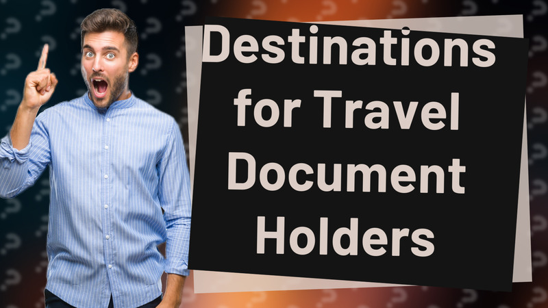 Destinations for Travel Document Holders