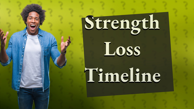 Strength Loss Timeline