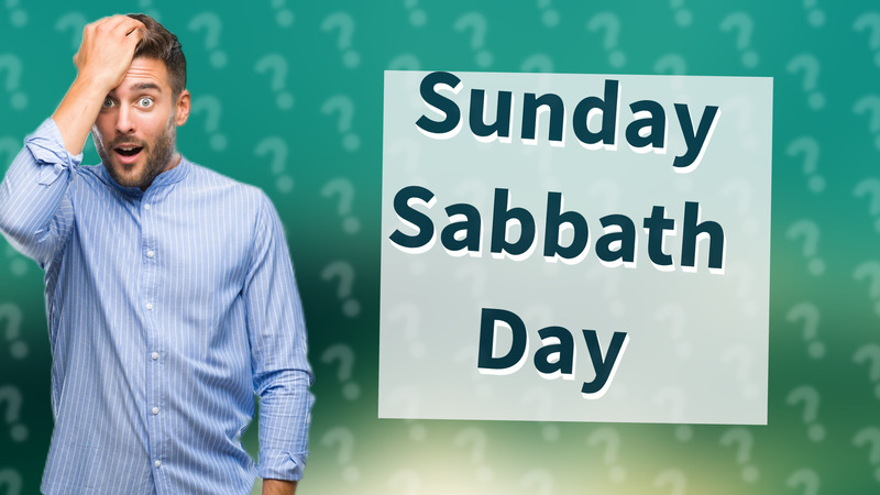 Sunday Sabbath Day