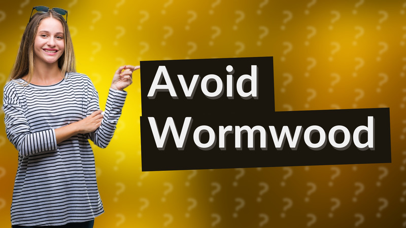 Avoid Wormwood