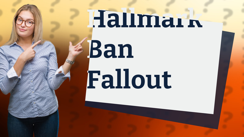 Hallmark Ban Fallout