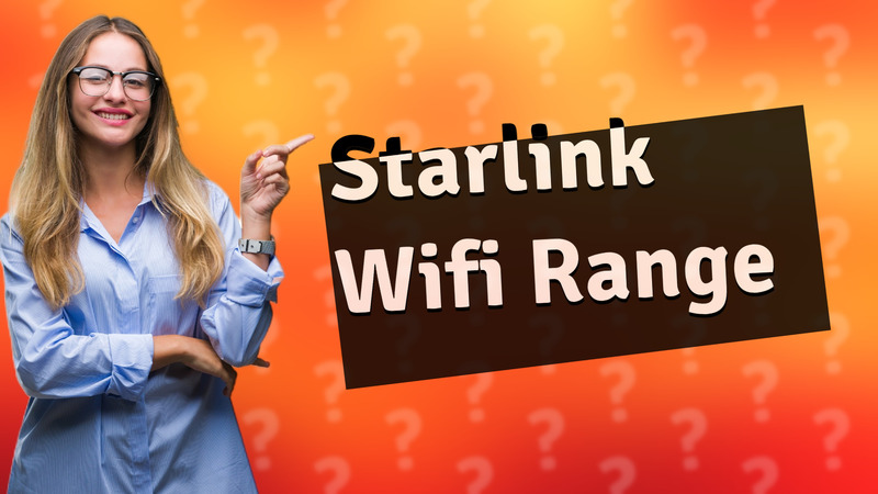 Starlink Wifi Range