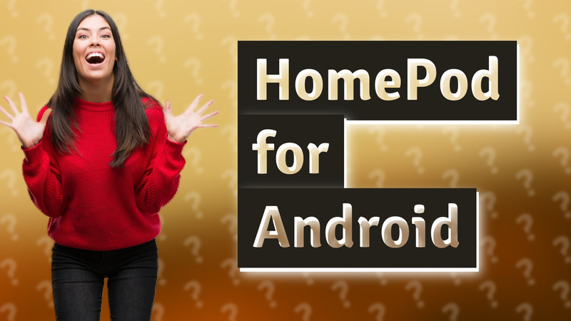 HomePod for Android