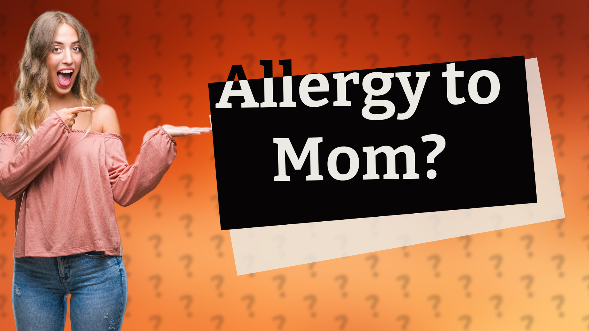 Allergy to Mom?