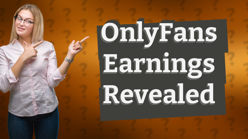 OnlyFans Earnings Revealed