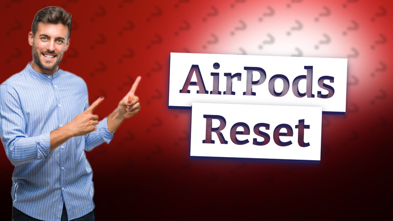 AirPods Reset