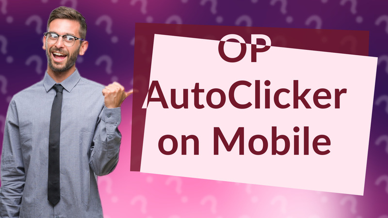 OP AutoClicker on Mobile