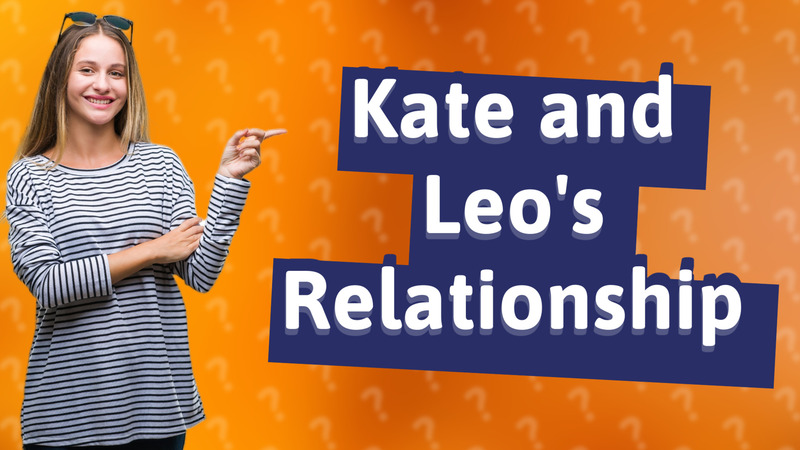 Kate and Leo's Relationship