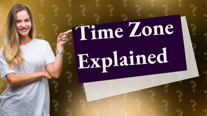 Time Zone Explained