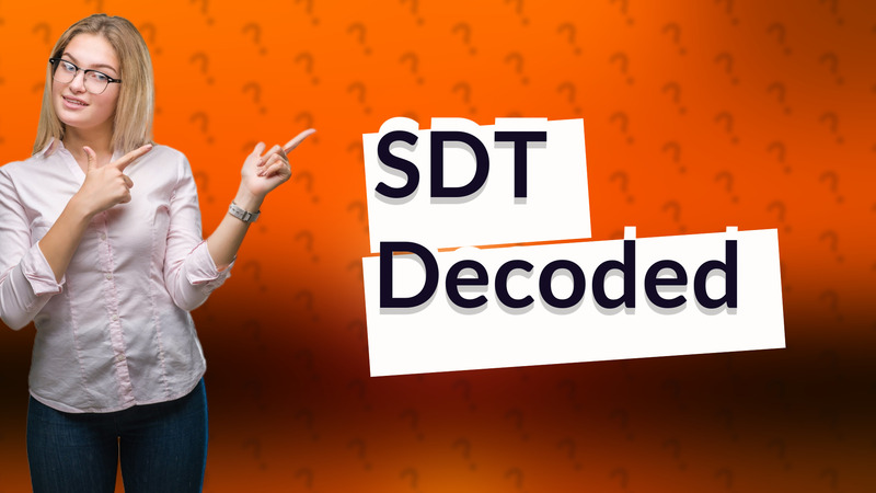 SDT Decoded