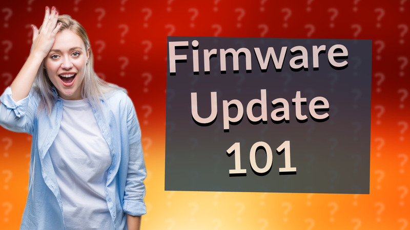 Firmware Update 101