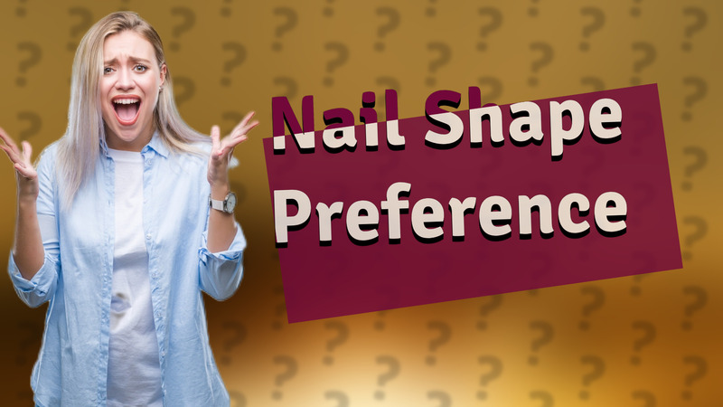 Nail Shape Preference