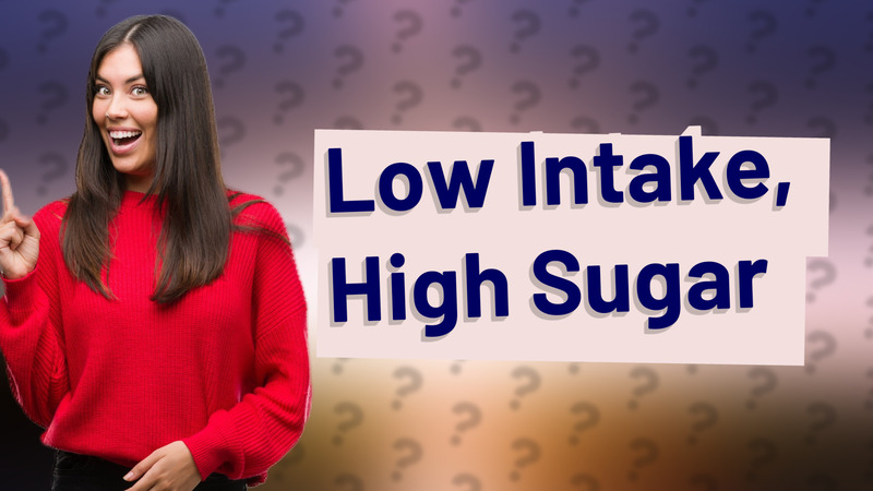 Low Intake, High Sugar